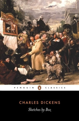 Sketches by Boz by Dickens, Charles