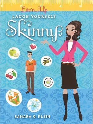 Lite'n Up - Laugh Yourself Skinny: Laugh Yourself Skinny by Klein, Samara