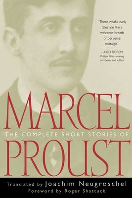 The Complete Short Stories of Marcel Proust by Neugroschel, Joachim