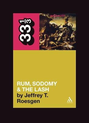 The Pogues' Rum, Sodomy and the Lash by Roesgen, Jeffrey T.