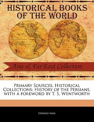 History of the Persians by Farr, Edward