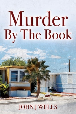 Murder By The Book by Wells, John J.