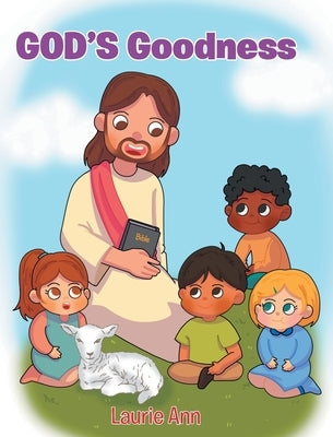 God's Goodness by Ann, Laurie