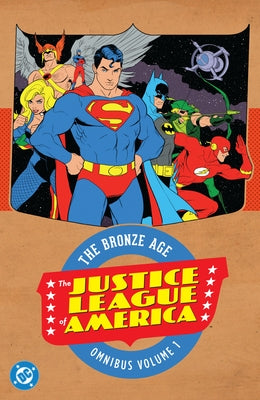 Justice League of America: The Bronze Age Omnibus Vol. 1 (New Edition) by Wein, Len