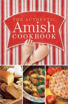 The Authentic Amish Cookbook by Miller, Norman