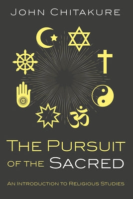The Pursuit of the Sacred by Chitakure, John
