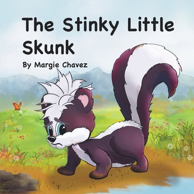The Stinky Little Skunk by Chavez, Margie