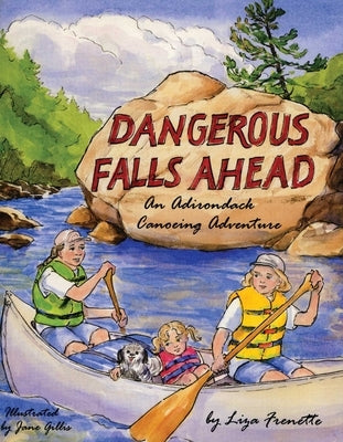 Dangerous Falls Ahead by Frenette, Liza