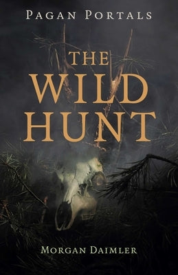Pagan Portals - The Wild Hunt by Daimler, Morgan