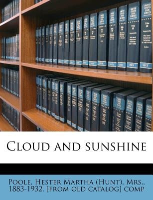 Cloud and Sunshine by Poole, Hester Martha (Hunt) Mrs, 1883-