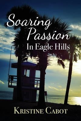 Soaring Passion in Eagle Hills by Cabot, Kristine