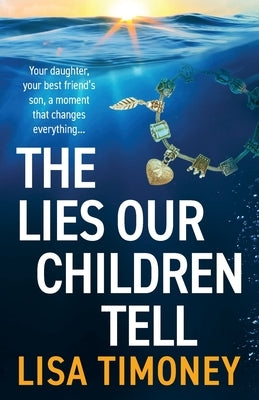 The Lies Our Children Tell by Timoney, Lisa