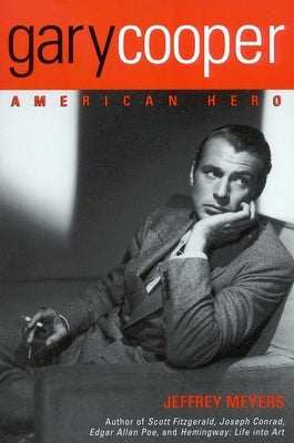 Gary Cooper: American Hero by Meyers, Jeffrey