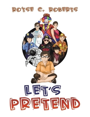 Let's Pretend by Roberts, Royse C.