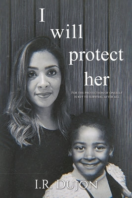 I Will Protect Her by Dujon, I. R.
