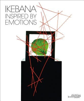 Ikebana Inspired by Emotions by Van Moerbeke, Katrien