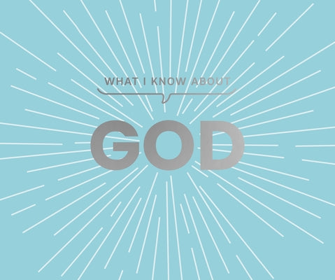 What I Know about God by Pearson, Carol Lynn
