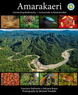 Amarakaeri: Connecting Biodiversity by Dallmeier, Francisco