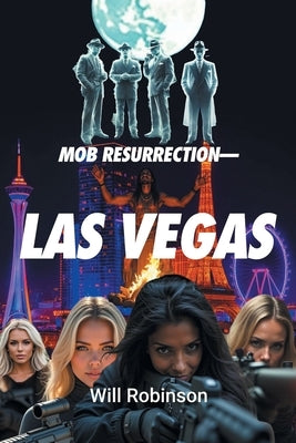 Mob Resurrection-Las Vegas by Robinson, Will