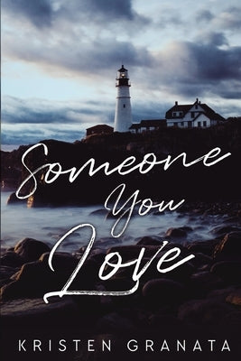 Someone You Love by Granata, Kristen