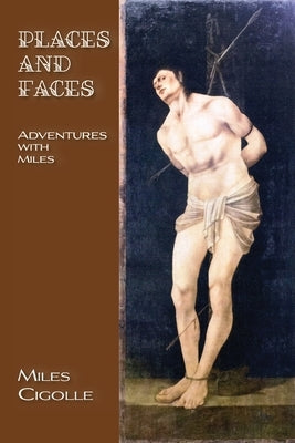 Places and Faces: Adventures with Miles by Cigolle, Miles