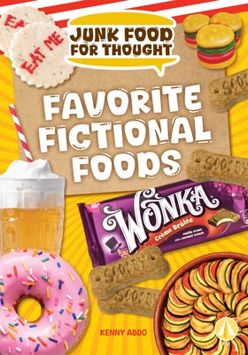 Favorite Fictional Foods by Abdo, Kenny