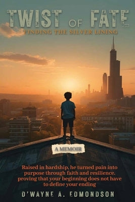Twist of Fate: Finding the Silver Lining by Edmondson, Dwayne Andre