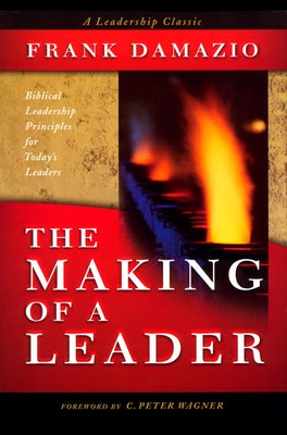 The Making of a Leader by Damazio, Frank