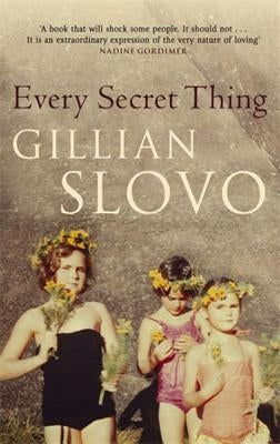 Every Secret Thing: My Family, My Country by Slovo, Gillian