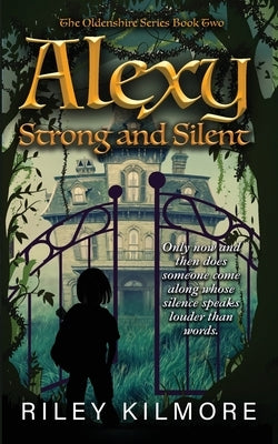 Alexy Strong and Silent by Kilmore, Riley