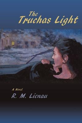 The Truchas Light by Lienau, R. M.