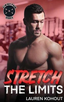 Stretch the Limits by Kohout, Lauren