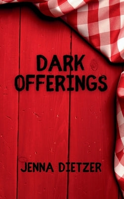 Dark Offerings by Dietzer, Jenna