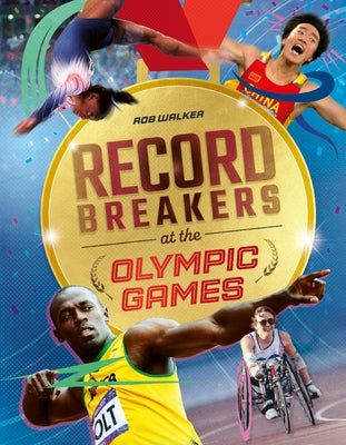 Record Breakers: Record Breakers at the Olympic Games by Rob Walker