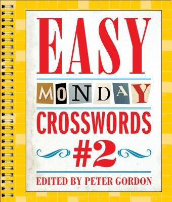 Easy Monday Crosswords #2 by Gordon, Peter