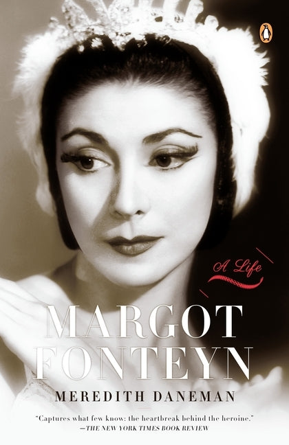 Margot Fonteyn: A Life by Daneman, Meredith