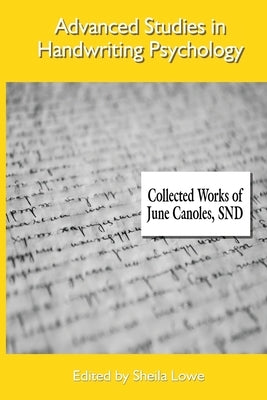 Advanced Studies in Handwriting Psychology - Collected Works of June Canoles by Canoles, Snd June
