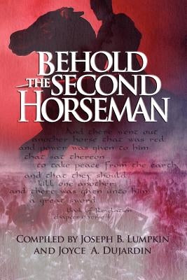 Behold the Second Horseman by Lumpkin, Joseph B.