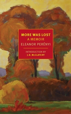 More Was Lost: A Memoir by Perenyi, Eleanor
