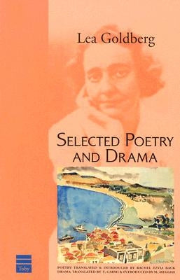 Selected Poetry and Drama by Goldberg, Lea