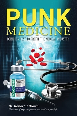 Punk Medicine by Brown, Robert J.