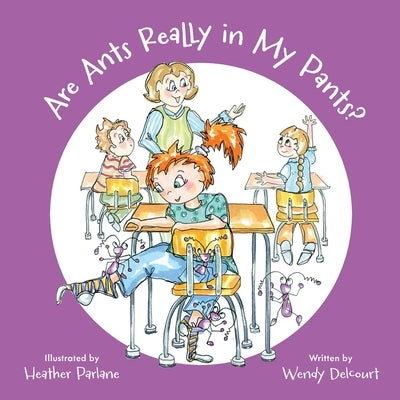 Are Ants Really in My Pants? by Delcourt, Wendy