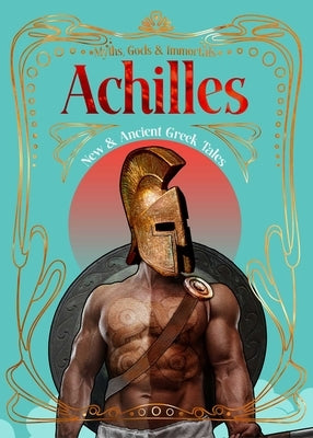 Achilles: New & Ancient Greek Tales by Leitao, David