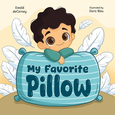 My Favorite Pillow by Decerney, Ewald