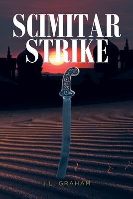Scimitar Strike by Graham, J. L.