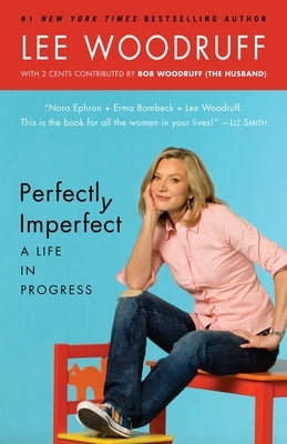 Perfectly Imperfect: A Life in Progress by Woodruff, Lee