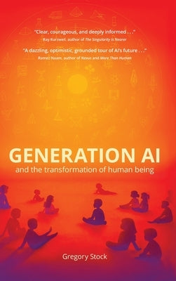 Generation AI and the Transformation of Human Being by Stock, Gregory