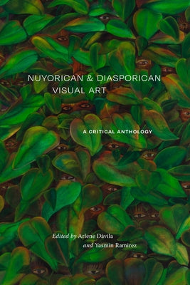Nuyorican and Diasporican Visual Art: A Critical Anthology by D?vila, Arlene
