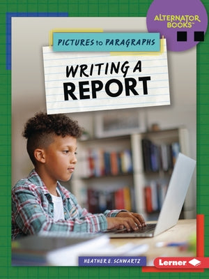 Writing a Report by Schwartz, Heather E.
