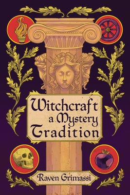 Witchcraft: A Mystery Tradition by Grimassi, Raven